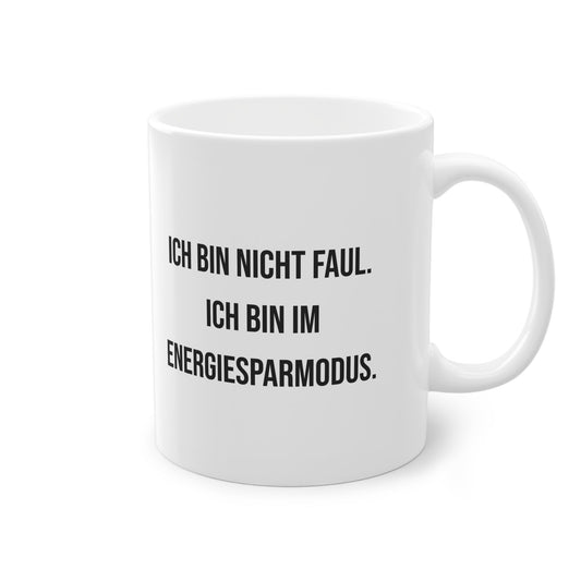 „Ich bin nicht faul. Ich bin im Energiesparmodus.“ Tasse - TassemitGeschmack