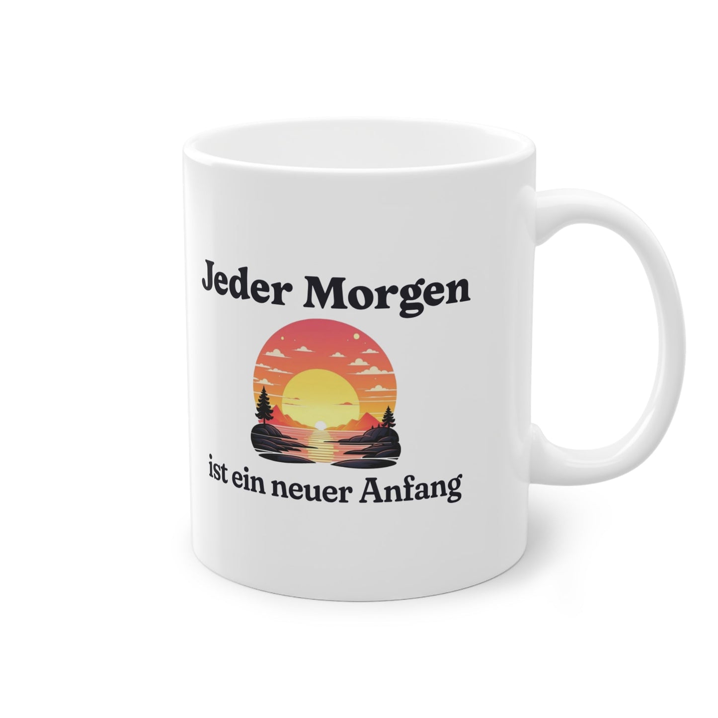 „Jeder Morgen ist ein neuer Anfang.“ Tasse - TassemitGeschmack