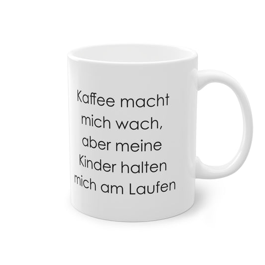 „Kaffee macht mich wach, aber meine Kinder halten mich am Laufen“ Tasse - TassemitGeschmack