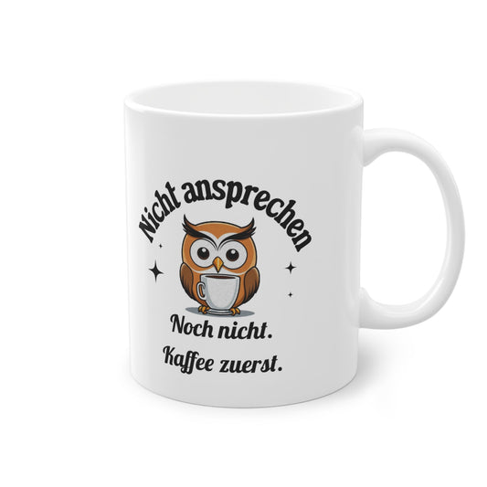 "Nicht ansprechen Noch nicht. Kaffe zuerst." Tasse - TassemitGeschmack